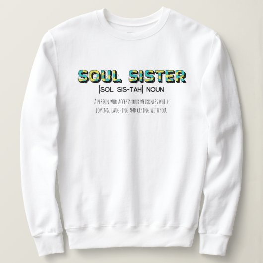 Soul Sister Sweatshirt voor Zuster Cadeaus (Design voorkant)