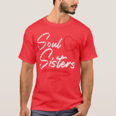 Soul Sisters Bestie Best Friend Forever Friendship T-shirt (Voorkant)