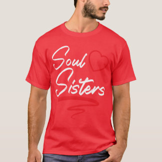 Soul Sisters Bestie Best Friend Forever Friendship T-shirt