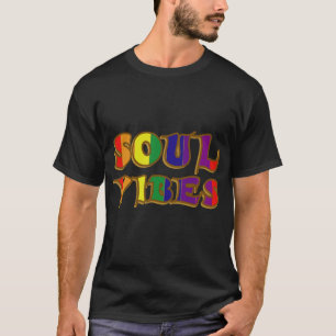 SOUL VIBES T-SHIRT