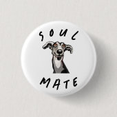 Soulmate grappige galgo, whippet, windhond ronde button 3,2 cm (Voorkant)