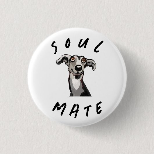 Soulmate grappige galgo, whippet, windhond ronde button 3,2 cm (Voorkant)