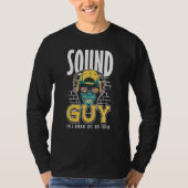 Sound Guy Like normal Guy But Cooler Audio Enginee T-shirt (Voorkant)