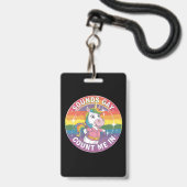 Sounds Gay Count Me In Unicorn Rainbow LGBTQ Badge (Front with Lanyard)