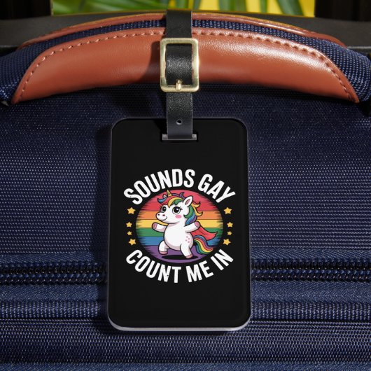 Sounds Gay Count Me In Unicorn Rainbow LGBTQ Pride Bagagelabel (Voorkant Insitu 2)