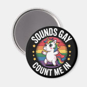 Sounds Gay Count Me In Unicorn Rainbow LGBTQ Pride Magneet (Voorkant / Achterkant)