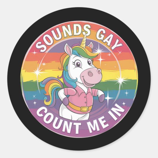 Sounds Gay Count Me In Unicorn Rainbow LGBTQ Ronde Sticker (Voorkant)