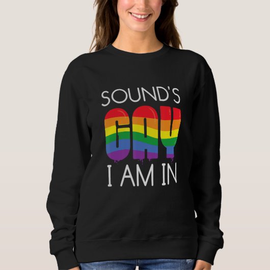 Sound's Gay I Am In LGBTQ Pride Lesbian Trans Bise Trui (Voorkant)