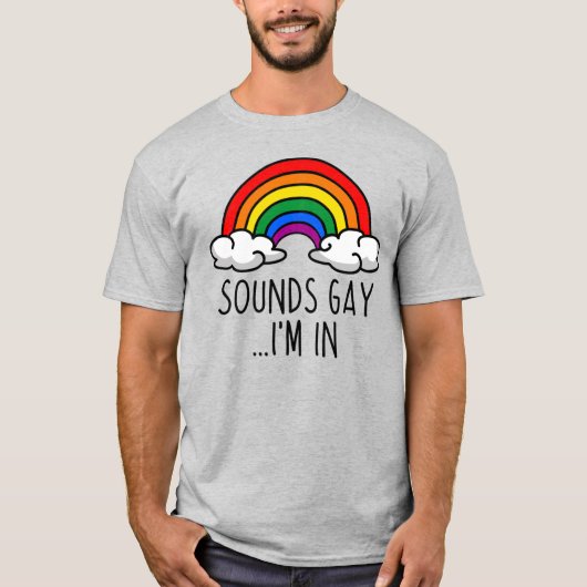 SOUNDS GAY IK BEN IN T-SHIRT (Voorkant)