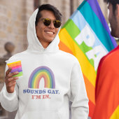 Sounds Gay I'm In Hoodie