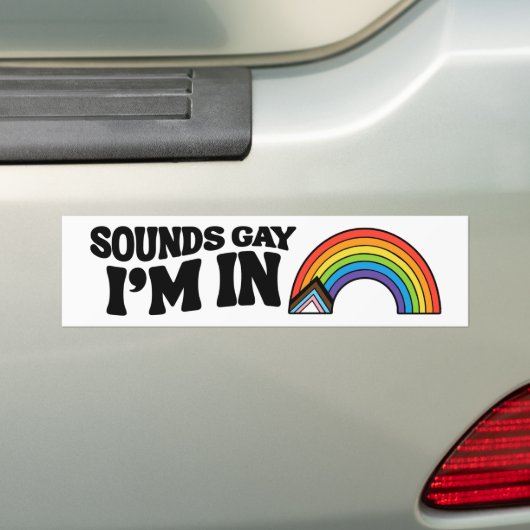 Sounds Gay I'm In LGBTQ Pride Bumpersticker (Op auto)