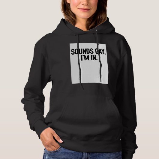 Sounds Gay I'm In Pride Rainbow Love Queer Diversi Hoodie (Voorkant)