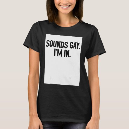 Sounds Gay I'm In Pride Rainbow Love Queer Diversi T-shirt (Voorkant)