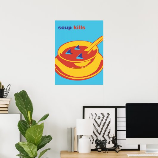 Soup Kills Poster (Thuiskantoor)