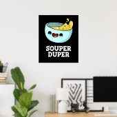 Souper Duper Funny Soup Dark BG Poster (Thuiskantoor)