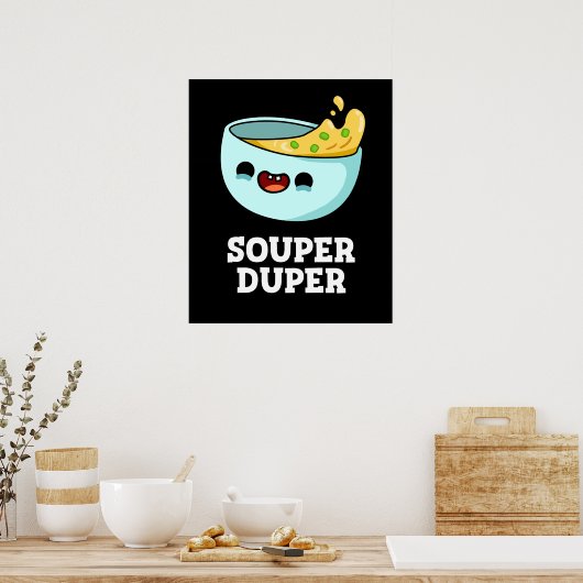 Souper Duper Funny Soup Dark BG Poster (Keuken)