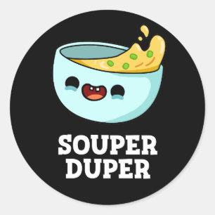 Souper Duper Funny Soup Dark BG Ronde Sticker