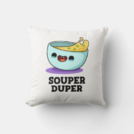 Souper Duper Funny Soup Pun Kussen