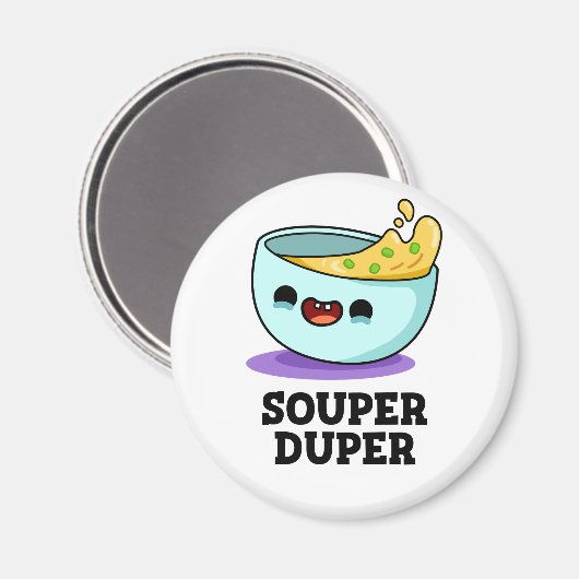 Souper Duper Funny Soup Pun Magneet (Voorkant / Achterkant)