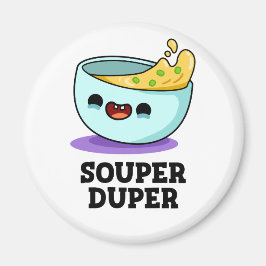 Souper Duper Funny Soup Pun Magneet