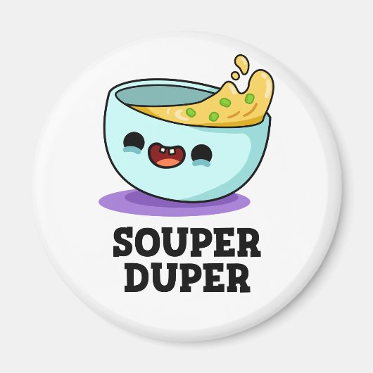 Souper Duper Funny Soup Pun Magneet (Voorkant)
