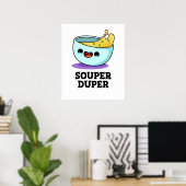 Souper Duper Funny Soup Pun Poster (Thuiskantoor)
