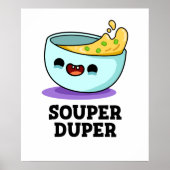 Souper Duper Funny Soup Pun Poster (Voorkant)
