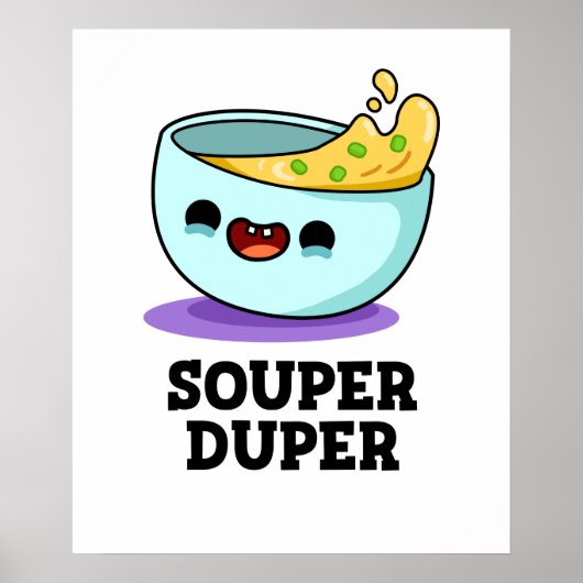 Souper Duper Funny Soup Pun Poster (Voorkant)