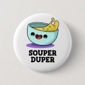 Souper Duper Funny Soup Pun Ronde Button 5,7 Cm (Voorkant)