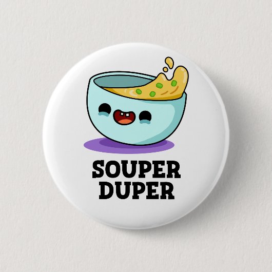 Souper Duper Funny Soup Pun Ronde Button 5,7 Cm (Voorkant)