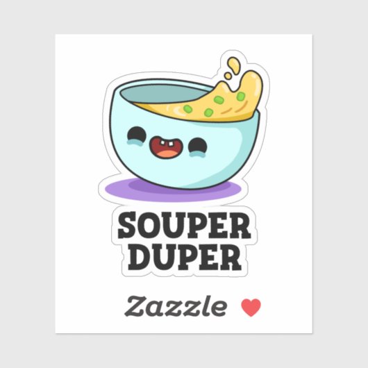 Souper Duper Funny Soup Pun Sticker (Vel)