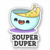 Souper Duper Funny Soup Pun Sticker (Voorkant)