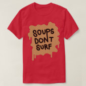 SOUPS DONT-SURF T-SHIRT (Design voorkant)
