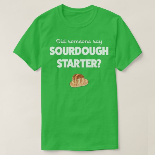 Sour Dough Bread Lover Gift Sourdough Starter Baki T-shirt (Design voorkant)