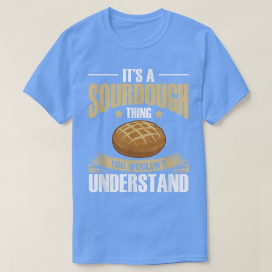 Sourdough Bread Starter Recipes Baking Rolls Begin T-shirt (Design voorkant)