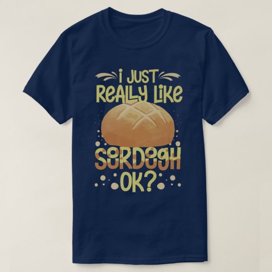 Sourdough Bread Starter Recipes Baking Rolls Begin T-shirt (Design voorkant)