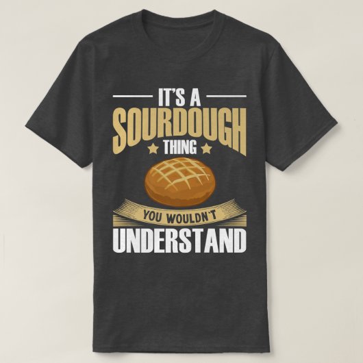 Sourdough Bread Starter Recipes Baking Rolls Begin T-shirt (Design voorkant)