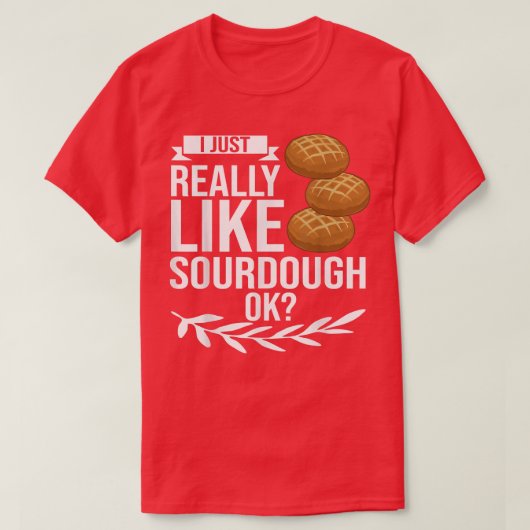 Sourdough Bread Starter Recipes Baking Rolls Begin T-shirt (Design voorkant)