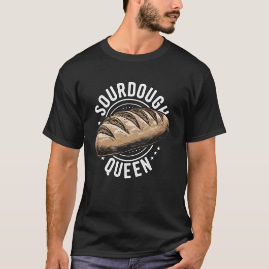 Sourdough Queen Sourdough Bread Baking Bakery T-shirt (Voorkant)