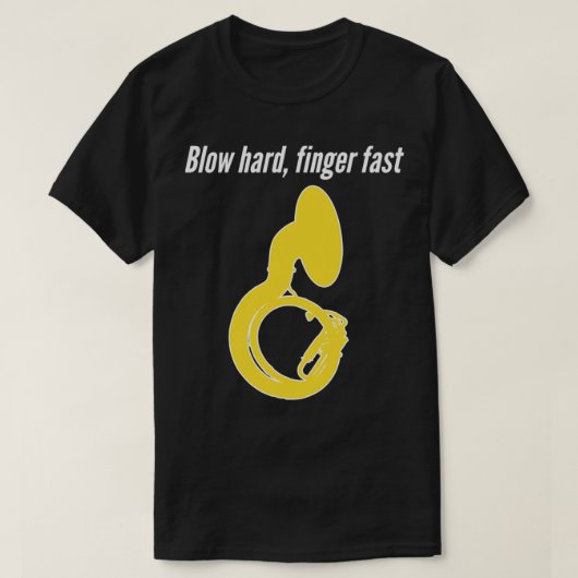 Sousaphone Blow Hard Finger Fast Funny Sousaphone T-shirt (Design voorkant)