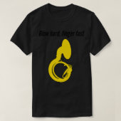 Sousaphone BLOW HARD FINGER FAST Funny Sousaphone T-shirt (Design voorkant)