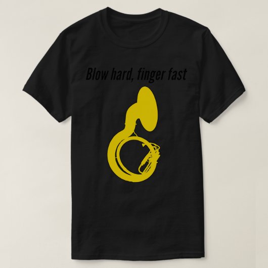 Sousaphone BLOW HARD FINGER FAST Funny Sousaphone T-shirt (Design voorkant)