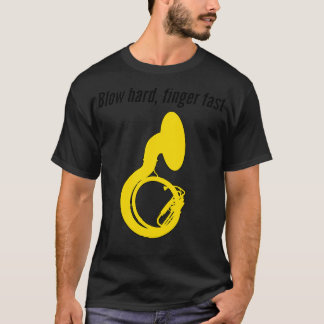 Sousaphone BLOW HARD FINGER FAST Funny Sousaphone T-shirt