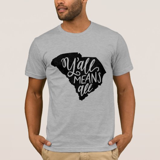 South Carolina "Y'all Means All" Equality T-Shirt (Voorkant)