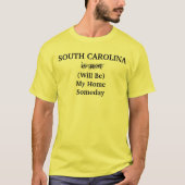 South Carolina zal op een dag mijn thuis zijn T-shirt (Voorkant)