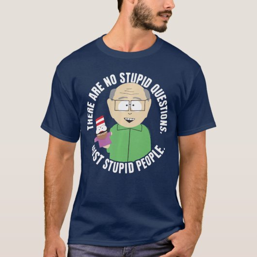 South Park No Stupid Questions Mr Garrison Funny C T-shirt (Voorkant)