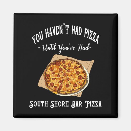 South Shore Bar Pizza Magneet (Voorkant)
