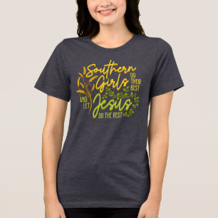 Southern Girls Laat Jezus De Rest Doen (Gray) Tri-Blend Shirt