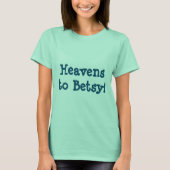 Southern Heaven's to Betsy T-shirt (Voorkant)