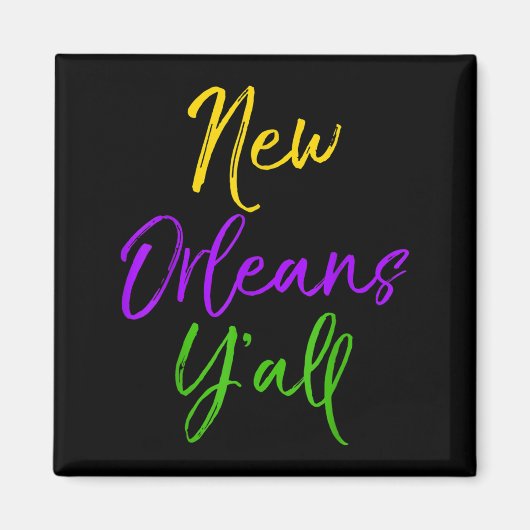Southern Mardi Gras Quote Louisiana Gift New Orlea Magneet (Voorkant)